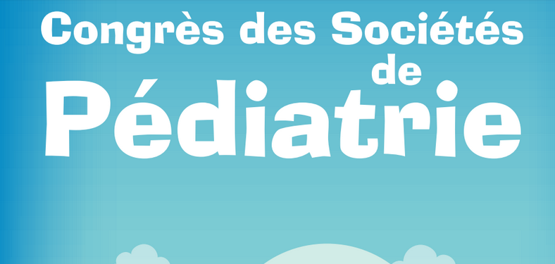 Retour sur le congrès des Sociétés françaises de Pédiatrie 2018